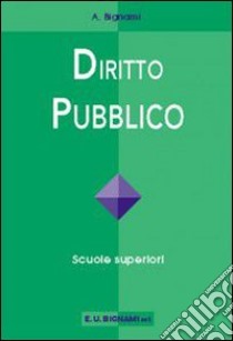 Diritto pubblico. Per il triennio libro di Bignami Antonietta