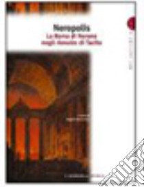 Neropolis. La Roma di Nerone negli Annales di Tacito. Per i Licei e gli Ist. magistrali libro di Tacito P. Cornelio