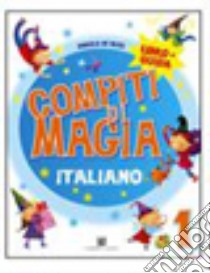 Compiti di magia. Italiano. Per la Scuola elementare. Vol. 3 libro di De Mico Daniela