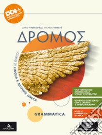 Dromos. Grammatica. Per il 1° biennio del Liceo classico. Con e-book. Con espansione online libro di Pintacuda Mario; Venuto Michela