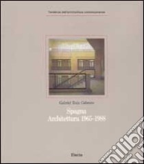 Spagna. Architettura (1965-1988) libro di Ruiz Cabrero Gabriel