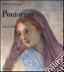 Pontormo. L'opera completa. Ediz. illustrata libro di Costamagna Philippe