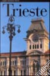 Trieste. Ediz. illustrata libro di Fabiani Rossella