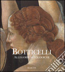 Botticelli. Allegorie mitologiche. Ediz. illustrata libro di Acidini Luchinat Cristina