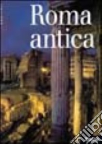Roma antica. Ediz. illustrata libro di Gabucci Ada