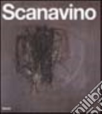 Scanavino. Catalogo generale. Ediz. illustrata libro di Graglia Scanavino Giorgina; Pirovano Carlo