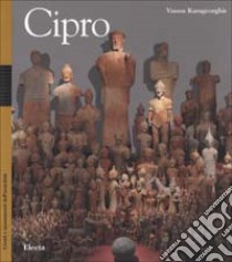 Cipro. Crocevia del Mediterraneo orientale1600-500 a. C.. Ediz. illustrata libro di Karageorghis Vassos