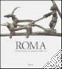 Roma. Romolo, Remo e la fondazione della città libro