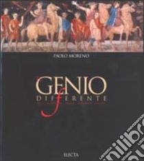 Il genio differente. Alla scoperta della maniera antica libro di Moreno Paolo