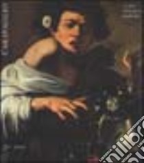 Caravaggio. La luce nella pittura lombarda. Ediz. illustrata libro