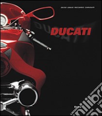 Ducati. Ediz. illustrata libro di Carugati Decio G.