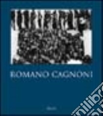 Romano Cagnoni. Il mondo a fuoco libro di Zorzi