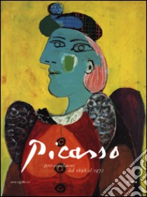 Picasso. 200 capolavori dal 1898 al 1972. Ediz. illustrata libro di Rose B. B. (cur.); Ruiz Picasso B. (cur.)