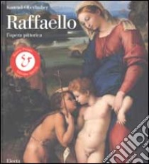 Raffaello. L'opera pittorica. Ediz. illustrata libro di Oberhuber Konrad