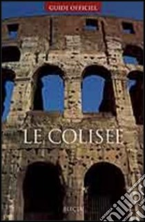 Le Colisée. Ediz. illustrata libro di Abbondanza Letizia