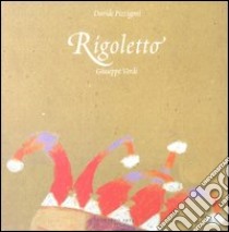 Rigoletto. Giuseppe Verdi. Ediz. illustrata. Con 2 CD Audio libro di Pizzigoni Davide - Foletto Angelo