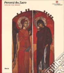 Percorsi del Sacro. Icone dai musei albanesi. Ediz. illustrata libro di Pirovano C. (cur.)