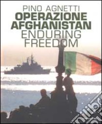 Operazione Afghanistan libro di Agnetti Pino