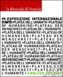 La Biennale di Venezia. 49ª Esposizione internazionale d'arte. Plateau of humankind. English version libro di Szeemann H. (cur.); Liveriero Lavelli C. (cur.)