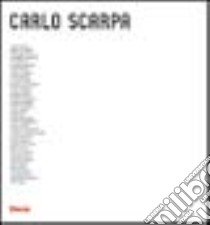 Carlo Scarpa. Opera completa. Ediz. illustrata libro di Dal Co Francesco; Mazzariol Giuseppe