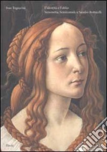 L'identità e l'oblio. Simonetta, Semiramide e Sandro Botticelli libro di Tognarini Ivan