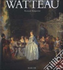 Watteau. Ediz. illustrata libro di Temperini Renaud