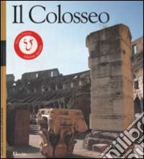 Colosseo. Ediz. illustrata libro di Gabucci A. (cur.)