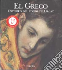 El Greco. Entierro del conde de Orgaz. Ediz. illustrata libro di Calvo Serraller Francisco