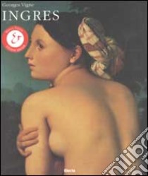 Ingres. Ediz. illustrata libro di Vigne Georges