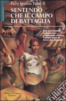 Sentendo che il campo di battaglia libro di Taibo Paco Ignacio II