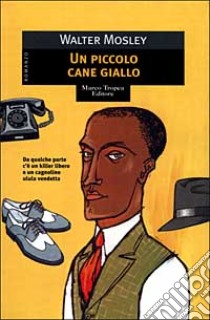 Un piccolo cane giallo libro di Mosley Walter