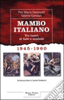 Mambo italiano 1945-1960 libro di Fasanotti P. Mario - Gandus Valeria