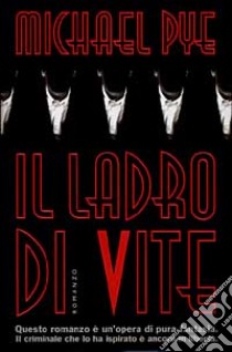 Il ladro di vite libro di Pye Michael