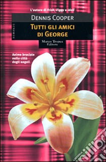 Tutti gli amici di George libro di Cooper Dennis