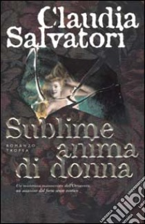 Sublime anima di donna libro di Salvatori Claudia