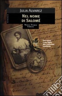 Nel nome di Salomé libro di Alvarez Julia