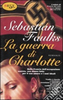 La guerra di Charlotte libro di Faulks Sebastian