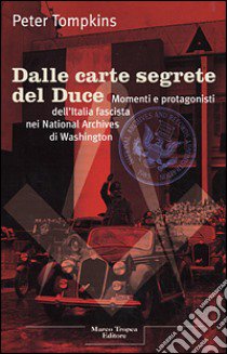 Dalle carte segrete del Duce libro di Tompkins Peter