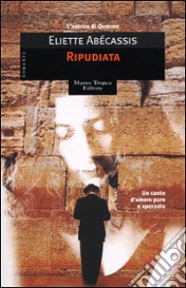 Ripudiata libro di Abécassis Eliette