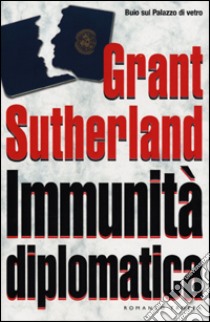 Immunità diplomatica libro di Sutherland Grant