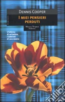 I miei pensieri perduti libro di Cooper Dennis