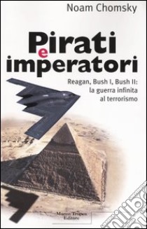 Pirati e imperatori libro di Chomsky Noam