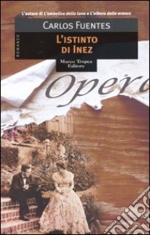 L'istinto di Inez libro di Fuentes Carlos