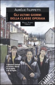 Gli ultimi giorni della classe operaia libro di Filippetti Aurélie