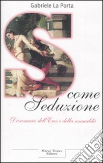 S come seduzione libro di Gabriele La Porta