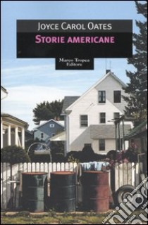 Storie americane libro di Oates Joyce C.