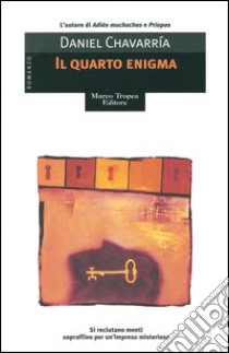 Il quarto enigma libro di Chavarría Daniel