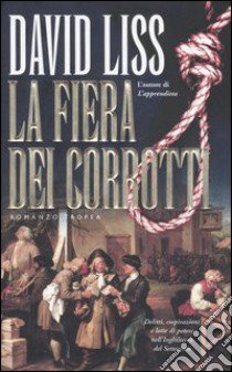 La fiera dei corrotti libro di Davis Liss