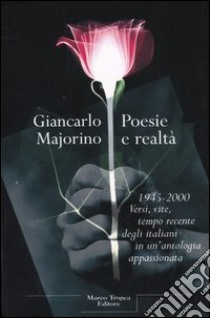 Poesie e realtà 1945-2000 libro di Majorino Giancarlo