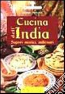 Cucina dell'India. Sapori mistici, millenari libro di Pedrotti Walter